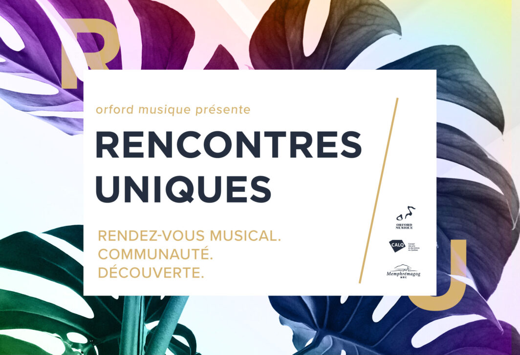 Orford Musique présente Rencontres Uniques