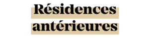 Résidences antérieures