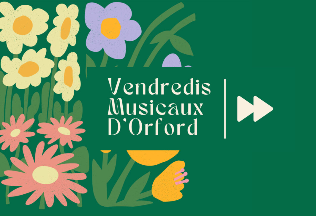 Festival Orford Musique 2024 : Vendredis musicaux d’Orford